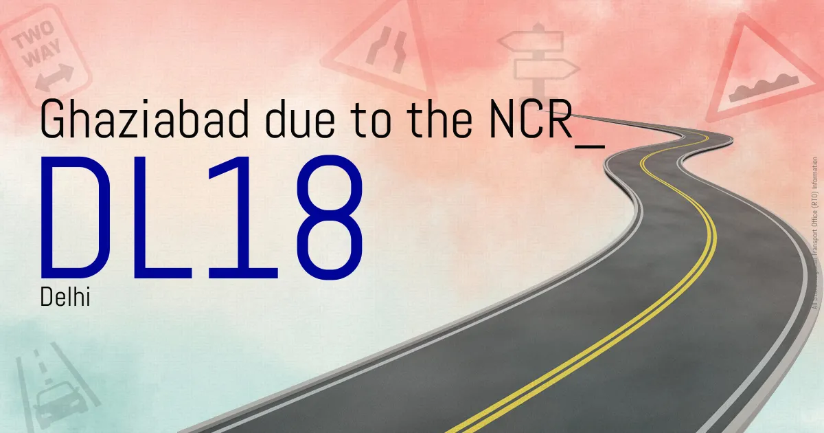 DL18 || Ghaziabad due to the NCR