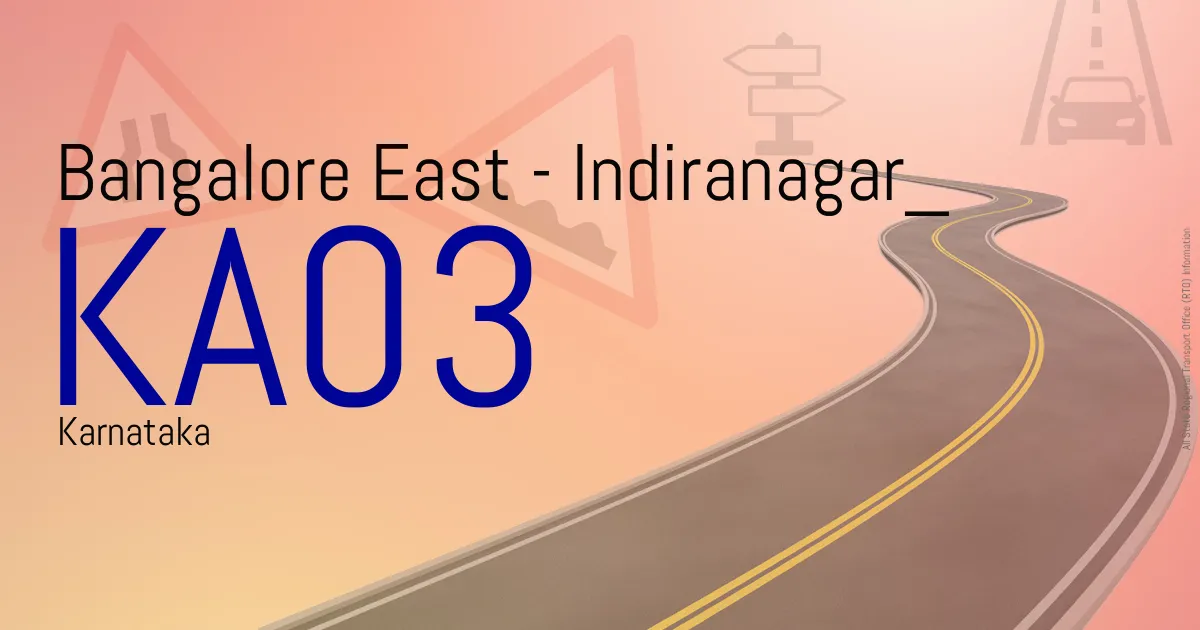 KA03 || Bangalore East - Indiranagar
